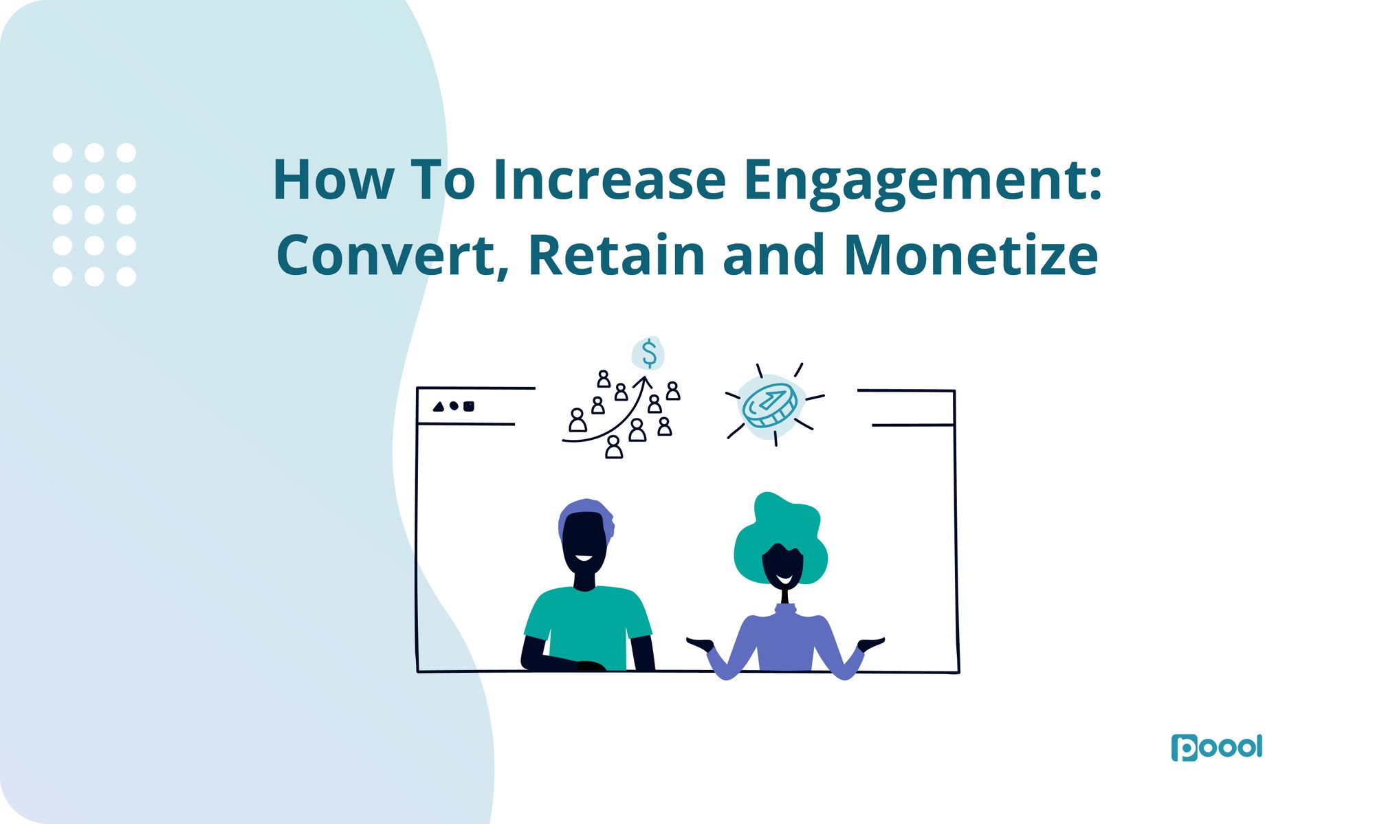 White Paper: How To Increase Engagement. Convert, Retain and Monetize.