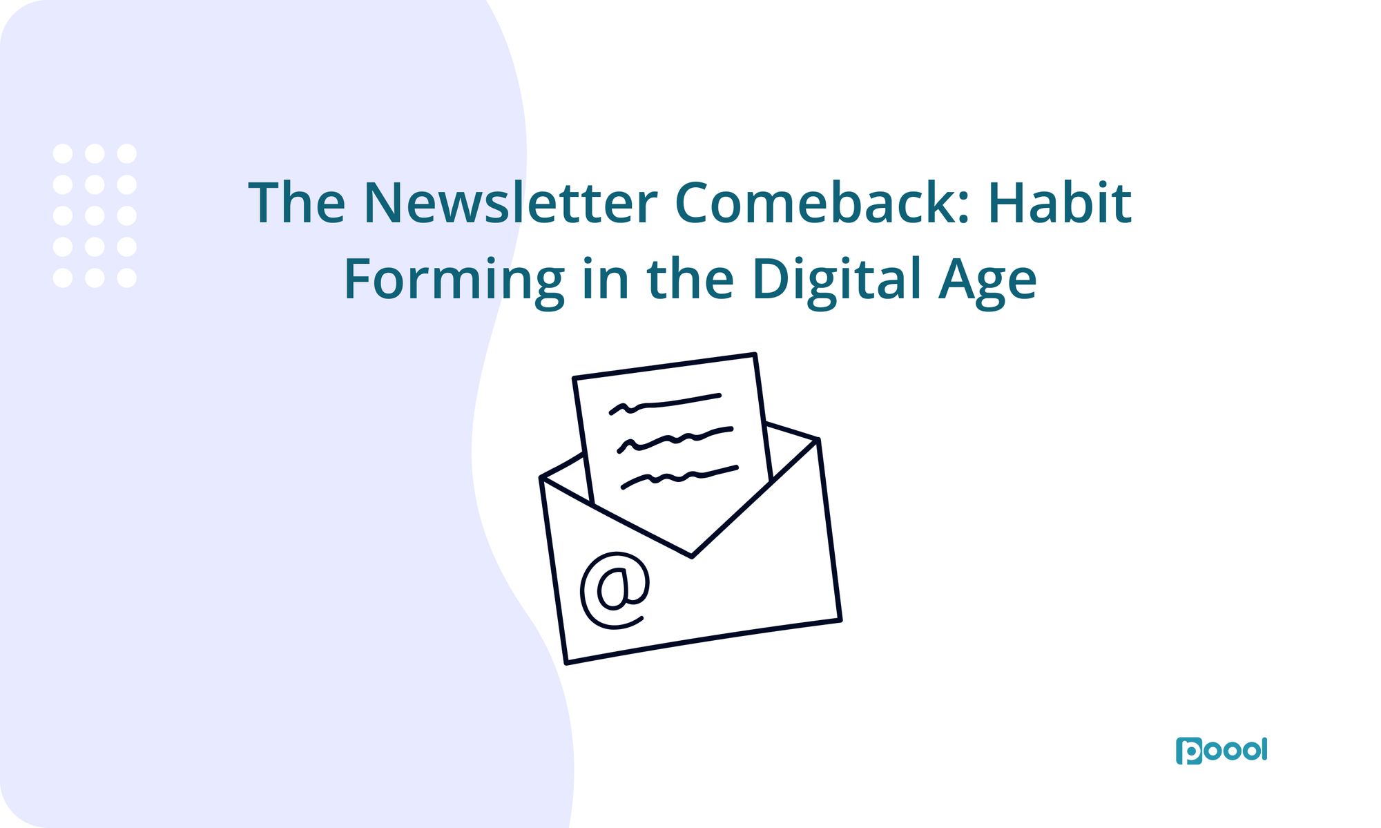 The Newsletter Comeback: How to Form Habits in the Digital Age.