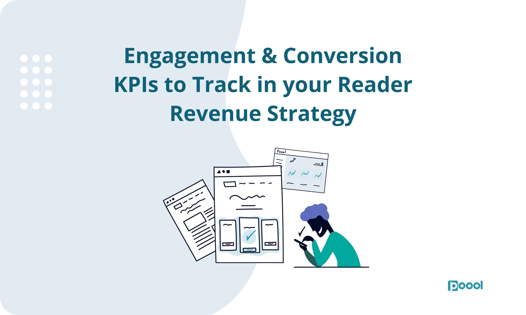 White Paper: The Engagement and Conversion KPIs to Follow for a Successful Reader Revenue Strategy.