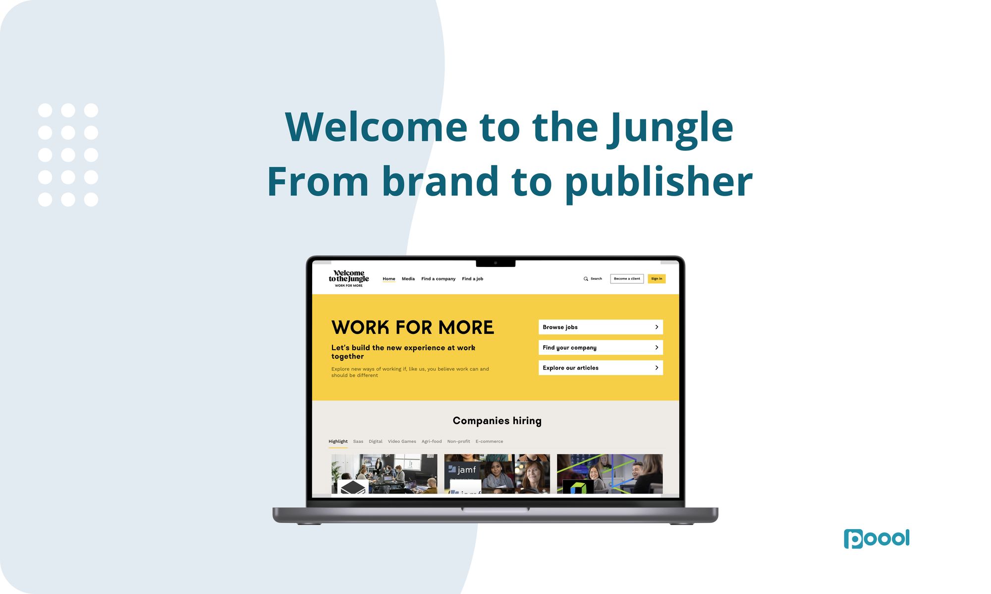 Welcome to the Jungle, from brand to publisher