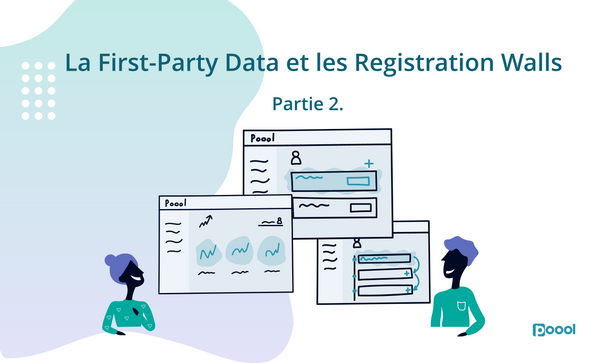 Livre Blanc : La First-Party Data et les Registration Walls Partie 2.
