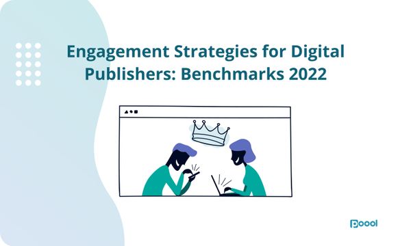 Engagement Strategies for Digital Publishers: Benchmarks 2022.
