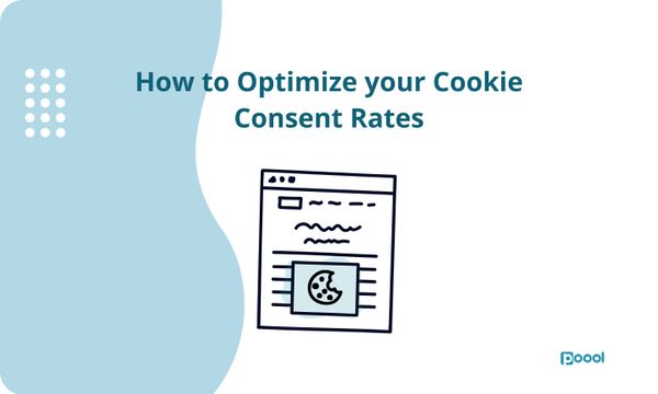 How to Optimize your Cookie Consent Rates.