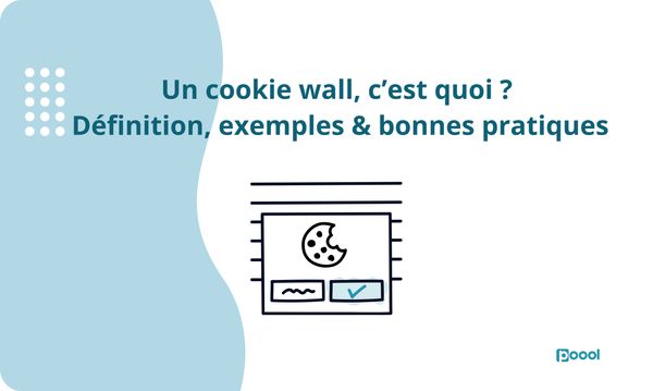 Un cookie wall, c’est quoi ? Définition, exemples et bonnes pratiques