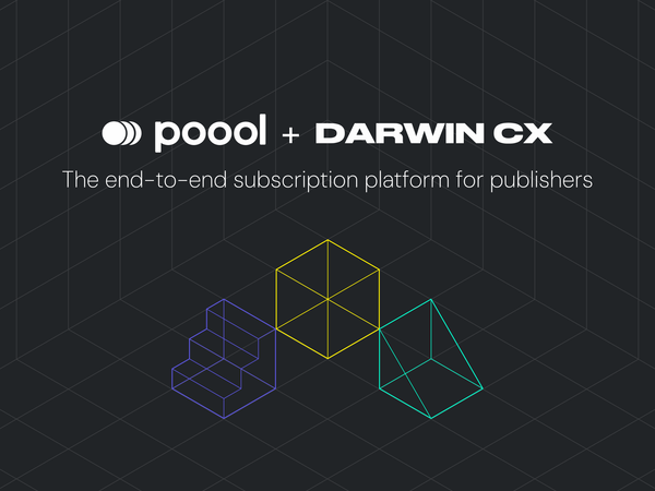 Darwin CX s’apprête à acquérir Poool pour créer une plateforme d’abonnement intégrée pour les médias